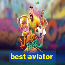 best aviator